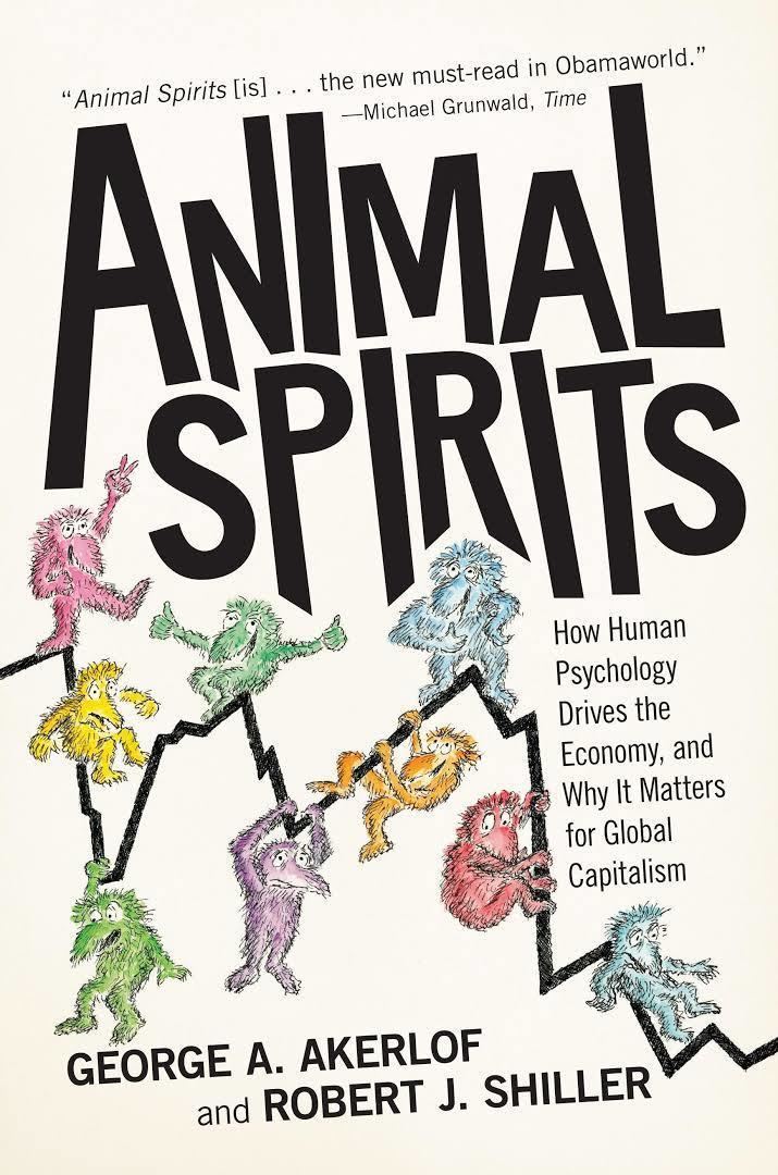 Animal Spirits: How Human Psychology Drives the Economy, and Why It Matters for Global Capitalism t1gstaticcomimagesqtbnANd9GcQD7nZHbDJbZlTEaW