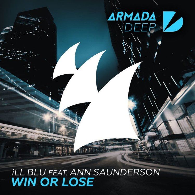 Ann Saunderson iLL BLU feat Ann Saunderson Win or Lose Lyrics Musixmatch