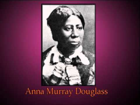 Anna Murray-Douglass North Star Anna Murray Douglass YouTube