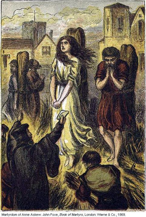 Anne Askew Anne Askew 15211546 Protestant Martyr executed under