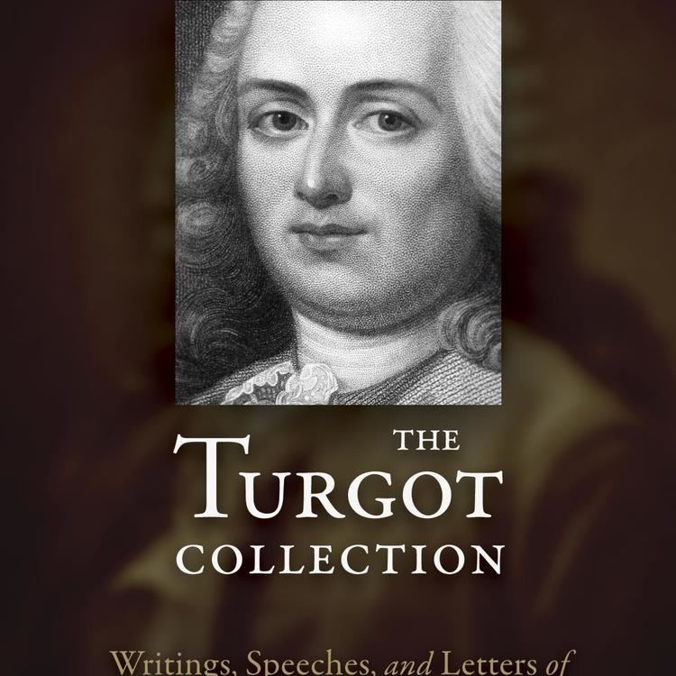 Anne Robert Jacques Turgot The Turgot Collection Mises Institute