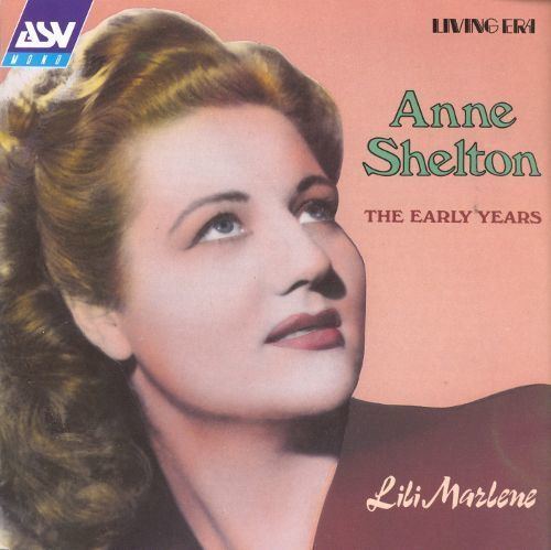 Anne Shelton (singer) Early Years Lili Marlene Anne Shelton Songs Reviews Credits