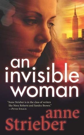 Anne Strieber An Invisible Woman by Anne Strieber Reviews Discussion Bookclubs