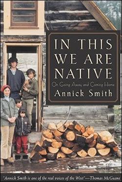 Annick Smith Book Review In This We Are Native by Annick Smith Prairie Fire