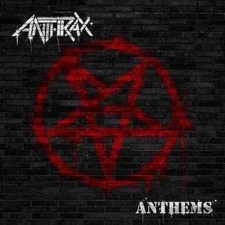 Anthems (Anthrax album) httpsuploadwikimediaorgwikipediaen66fAnt