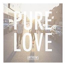Anthems (Pure Love album) httpsuploadwikimediaorgwikipediaenthumba