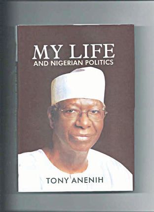 Anthony Anenih ANENIH My life and Nigerian politics Vanguard News