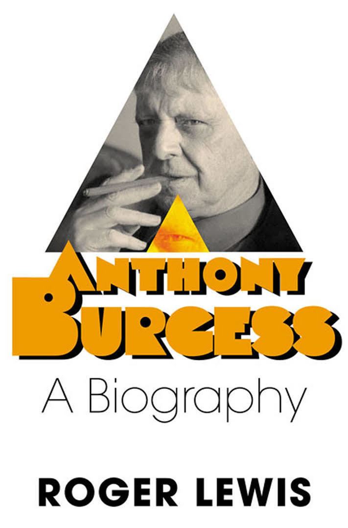 Anthony Burgess: A Life t1gstaticcomimagesqtbnANd9GcSTguOPlfYMo9V8