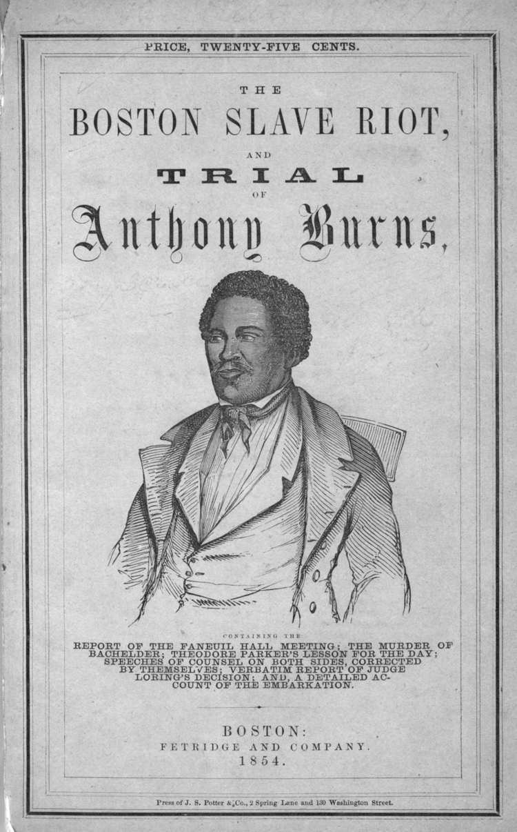 Anthony Burns Boston slave riot and trial of Anthony Burns containing