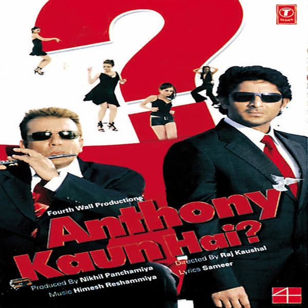 Anthony Kaun Hai? Anthony Kaun Hai 2006 Movie Mp3 Songs Bollywood Music