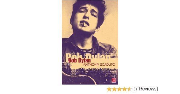 Anthony Scaduto Bob Dylan A Biography Anthony Scaduto Johnny Rogan 9781900924238