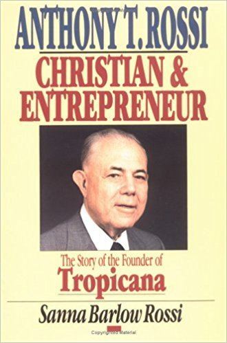Anthony T. Rossi Buy Anthony T Rossi Christian and Entrepreneur The Story of the