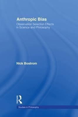 Anthropic Bias: Observation Selection Effects in Science and Philosophy t2gstaticcomimagesqtbnANd9GcTNdmFapXvPvdVlJ