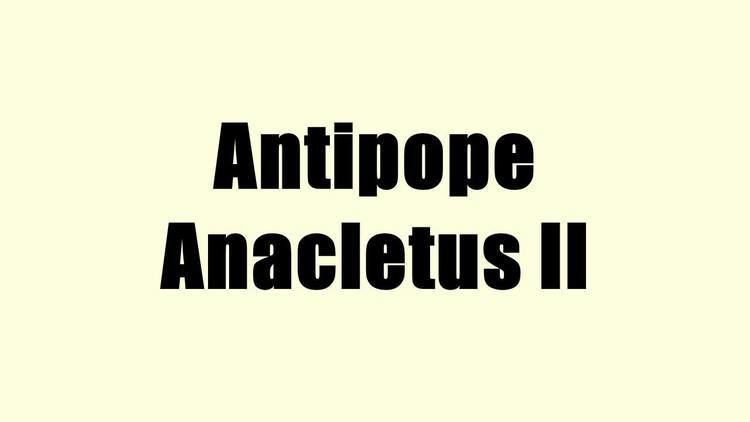 Antipope Anacletus II Antipope Anacletus II YouTube