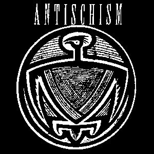 Antischism ANTISCHISM