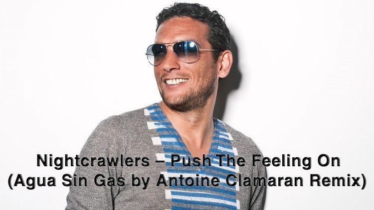 Antoine Clamaran Nightcrawlers Push The Feeling On Agua Sin Gas by Antoine