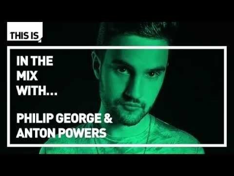 Anton Powers In The Mix with Philip George amp Anton Powers YouTube