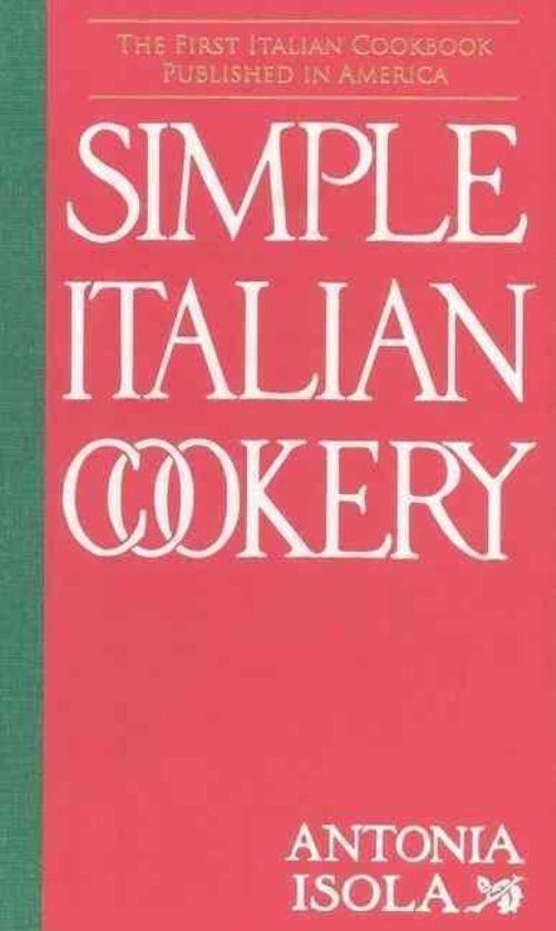 Antonia Isola Simple Italian Cookery by Antonia Isola English Hardcover Book