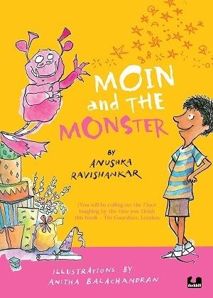 Anushka Ravishankar Moin and the monster by Anushka Ravishankar Metro Reader