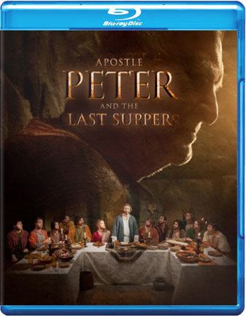 Apostle Peter and the Last Supper Apostle Peter and the Last Supper Bluray at Christian Cinemacom