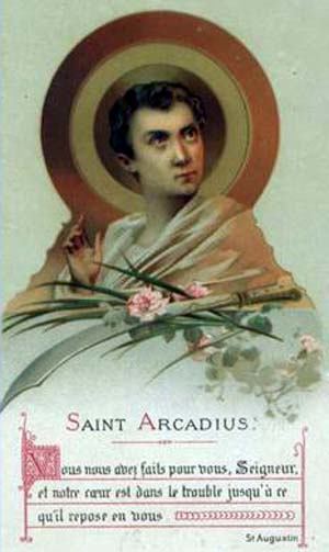 Arcadius of Mauretania a year of prayer 365 Rosaries January 12 Saint Arcadius of Mauretania