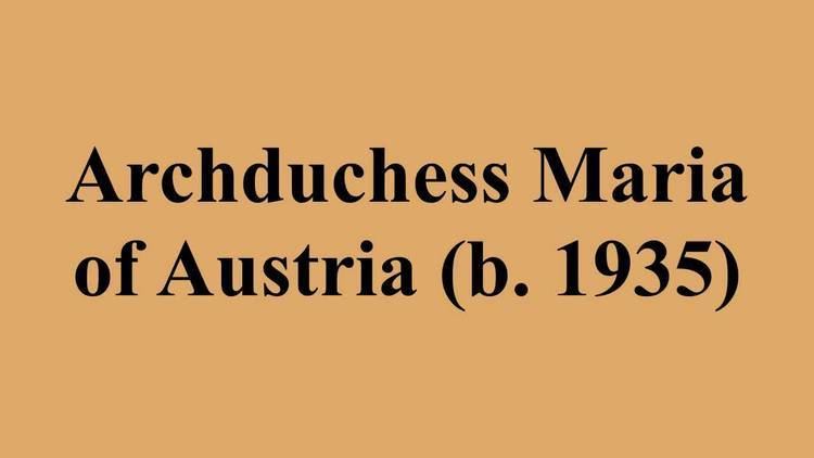 Archduchess Maria of Austria (b. 1935) Archduchess Maria of Austria b 1935 YouTube