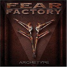 Archetype (Fear Factory album) httpsuploadwikimediaorgwikipediaenthumb6