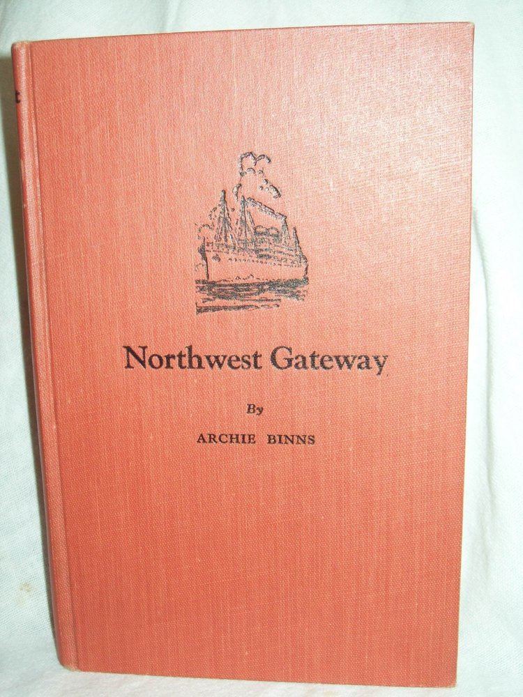 Archie Binns Northwest Gateway Archie Binns author 1st Edition VG