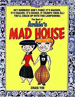 Archie's Mad House The Best of Archie39s Mad House Various Craig Yoe Dan DeCarlo