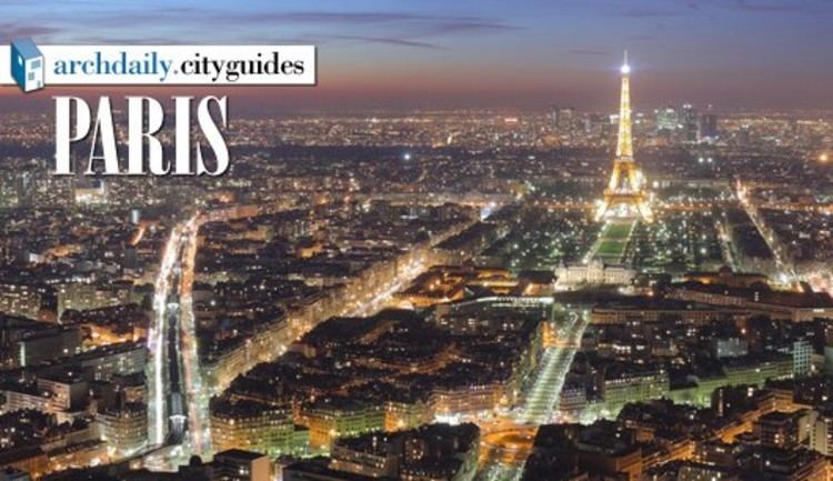 Architecture of Paris Architecture City Guide Paris ArchDaily