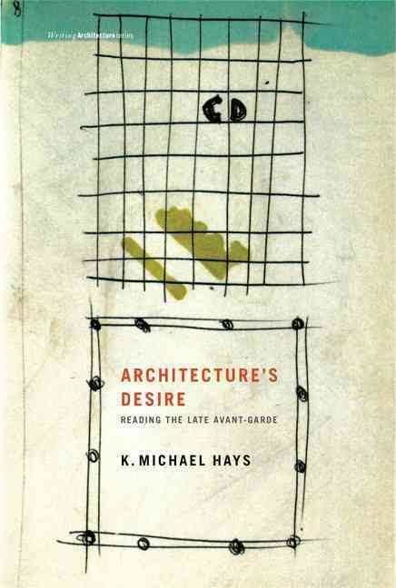 Architecture's Desire: Reading the Late Avant-Garde t2gstaticcomimagesqtbnANd9GcTNvwP8Dsy0mQtjQZ
