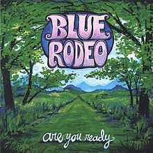 Are You Ready (Blue Rodeo album) httpsuploadwikimediaorgwikipediaenthumb5