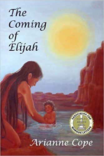 Arianne Cope Amazoncom The Coming of Elijah 9780961496029 Arianne Cope Books