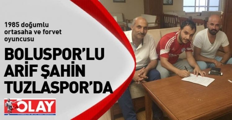 Arif Şahin Tuzlaspor Boluspor39dan Arif ahin39i transfer etti