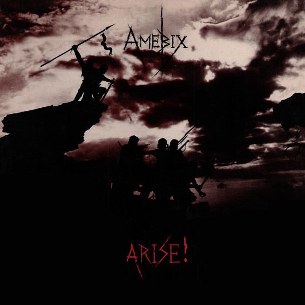 Arise! (Amebix album) httpsimgdiscogscomu9V8kDAezyanR54EJt7SBy7IOV