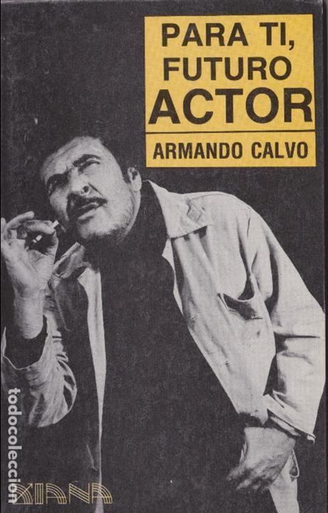 Armando Calvo para ti futuro actor armando calvo teatro Comprar Libros de