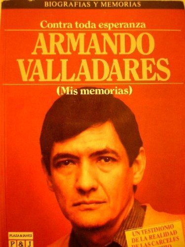 Armando Valladares Amazoncom Armando Valladares Books Biography Blog