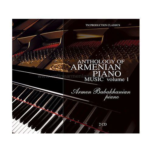 Armen Babakhanian Armen Babakhanian Anthology of Armenian Piano Music Volume 1