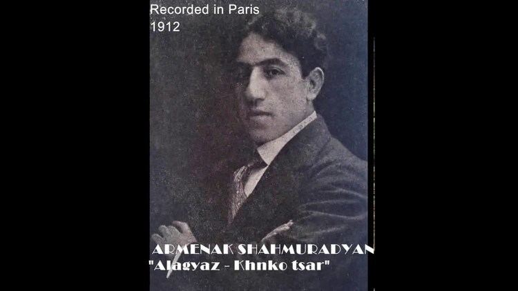 Armenak Shahmuradyan ARMENAK SHAHMURADYAN Alagyaz Xnki tcar record of 1912 YouTube