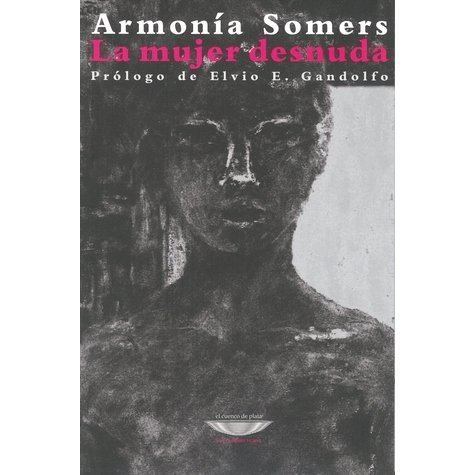 Armonía Somers La mujer desnuda by Armona Somers Reviews Discussion Bookclubs