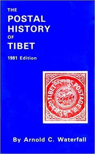 Arnold C. Waterfall The Postal History of Tibet Amazoncouk Arnold C Waterfall