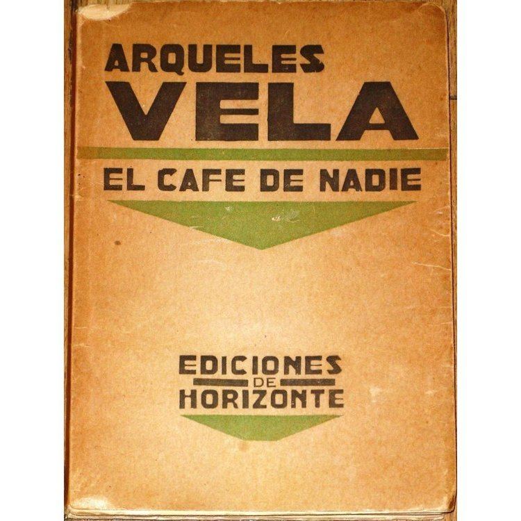 Arqueles Vela El Caf de Nadie by Arqueles Vela