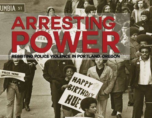Arresting Power: Resisting Police Violence in Portland, Oregon epmgaamediaclientsellingtoncmscomimgphotos2