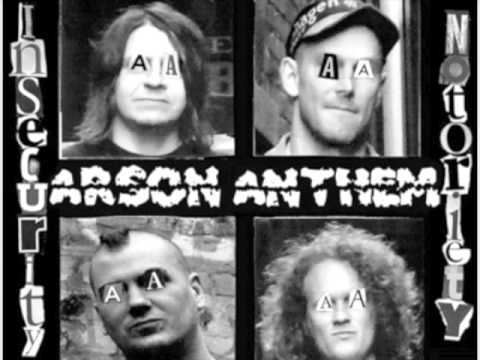 Arson Anthem Arson Anthem Insecurity Notoriety YouTube