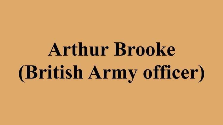 Arthur Brooke (British Army officer) Arthur Brooke British Army officer YouTube