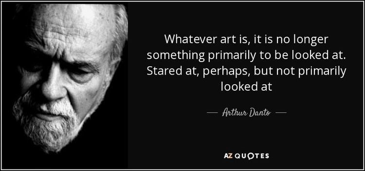 Arthur Danto QUOTES BY ARTHUR DANTO AZ Quotes