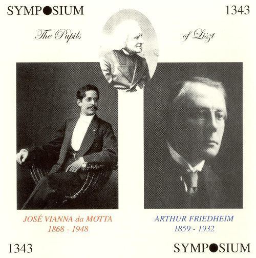 Arthur Friedheim The Pupils of Liszt Jos Vianna da Motta Arthur Friedheim