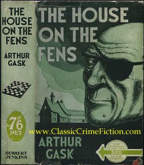 Arthur Gask Arthur Gask The House on the Fens First Edition Book and jacket