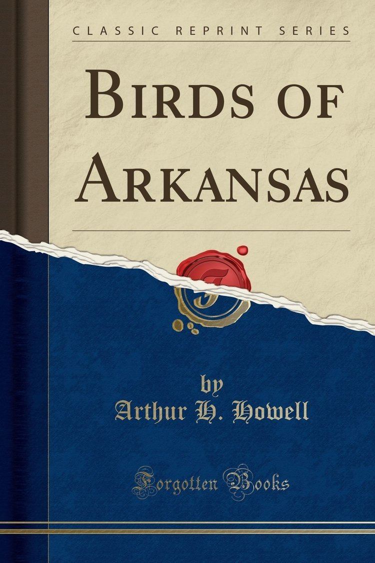Arthur H. Howell Birds of Arkansas Classic Reprint Amazoncouk Arthur H Howell