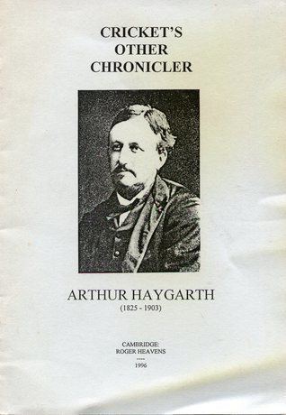 Arthur Haygarth Crickets Other Chronicler Arthur Haygarth by Roger Heavens